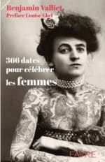 366 dates pour célébrer les femmes, un superbe travail de Benjamin Valliet (Favre)