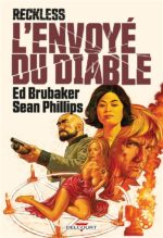 [Comics] Reckless : L’envoyé du diable, nouvel épisode d’Ed Brubaker, Sean Phillips (tome 2 / Delcourt)