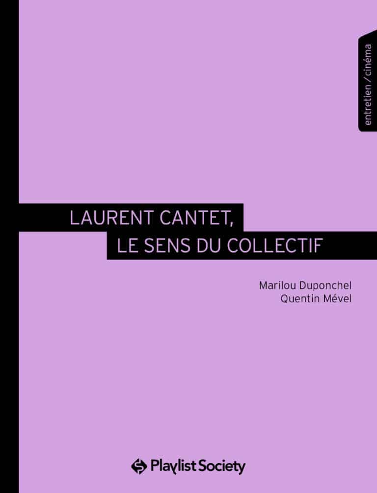 Laurent Cantet, le sens du collectif aux éditions Playlist Society, sortie le 22 février 2022