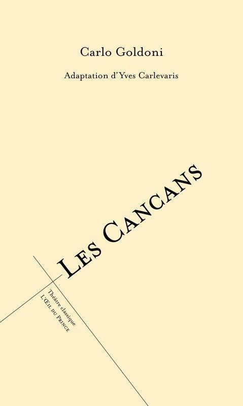 Parution d’un texte réédité du grand auteur Carlo Goldoni, Les Cancans, aux éditions L’Œil du Prince le 17 mars 2022