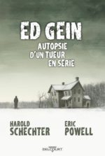 [Comics] Ed Gein, autopsie glaçante d’un tueur en série par Harold Schechter et Eric Powell (Delcourt)