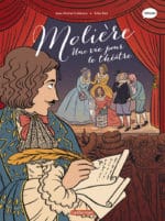 Molière, une vie pour le théâtre, tout en BD (Casterman)￼