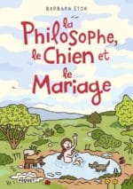 La Philosophe, le Chien et le Mariage, un super roman graphique (Paquet)￼