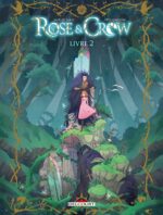 [BD jeunesse] Rose & Crow tome 2 : un récit fantastique réussi  (Delcourt)