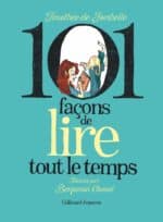 101 façons de lire tout le temps, de Timothée de Fombelle (Gallimard Jeunesse)