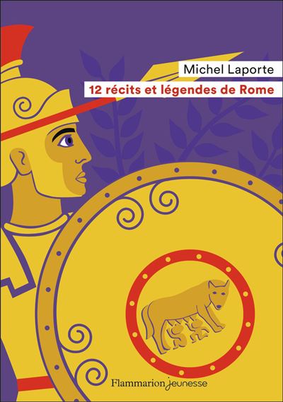 12 récits et légendes de Rome, de Michel Paporte (Flammarion Jeunesse)