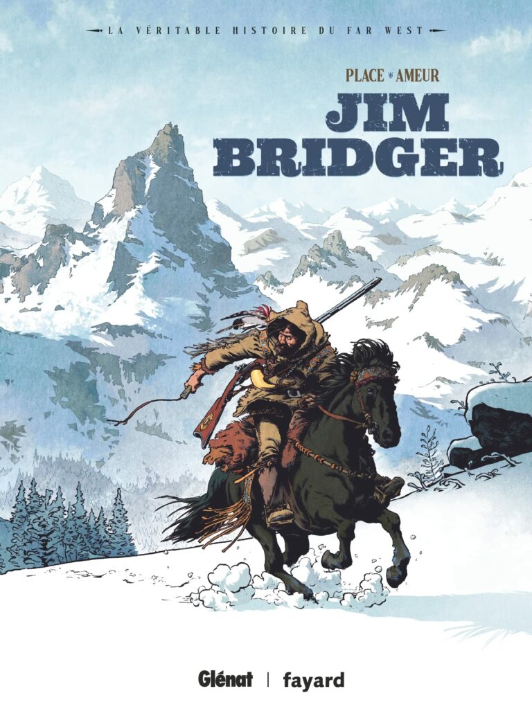 [BD] Jim Bridger, quand le plus grand trappeur de l’Ouest remonte le fil de l’Histoire  (Glénat)