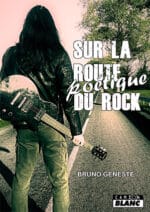 Une anthologie impressionnante du Rock avec Sur la route poétique du rock aux éditions Camion Blanc