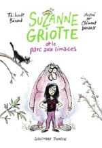 Suzanne Griotte et le parc aux limaces, un excellent roman jeunesse de Thibault Bérard (Gallimard Jeunesse)
