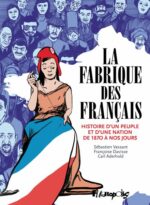 Une belle BD sur ce qui fait la France avec La fabrique des français aux éditions Futuropolis