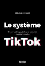 Le système TikTok, un livre d’Océane Herrero (Editions du Rocher)