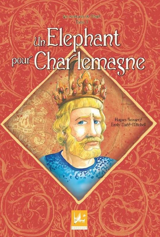 Un éléphant pour Charlemagne, de Hugues Beaujard (Dadoclem)