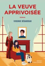 La veuve apprivoisée, un roman de Virginie Bégaudeau (Anne Carrière)