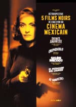 Une belle rétrospective sur l’âge d’or du cinéma mexicain au cinéma le 14 juin avec 5 films noirs (Camelia)
