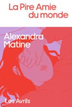 La Pire Amie du monde, un très beau livre d’Alexandra Matine (Les Avrils)