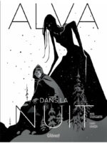 [BD] Alva dans la nuit, un roman graphique inclassable, fantastique, noir, habité et sanglant (Glénat)