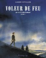 Une belle BD à découvrir avec Voleur de feu aux, une vie d’Arthur Rimbaud Partie 1 aux éditions Futuropolis
