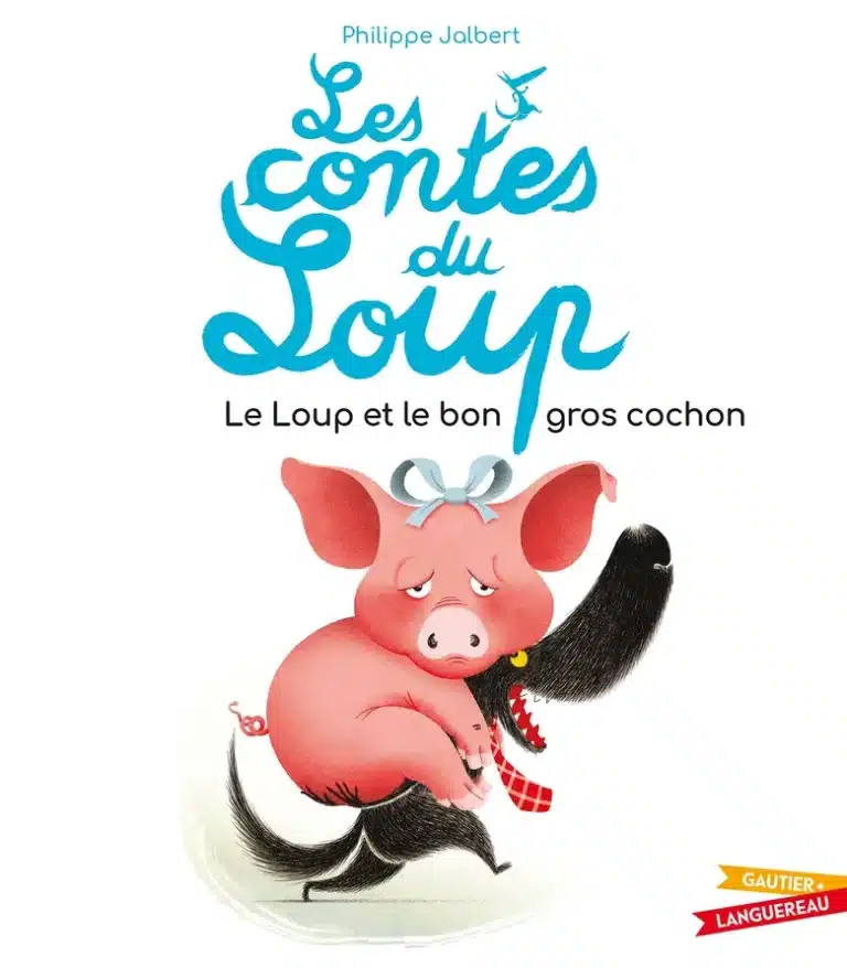 [Album jeunesse] Les Contes du Loup : Le Loup et le bon gros cochon : fous rires garantis (Gautier-Languereau)