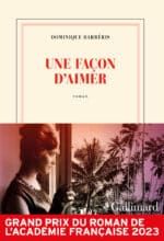 Une façon d’aimer, un roman de Dominique Barbéris (Gallimard)