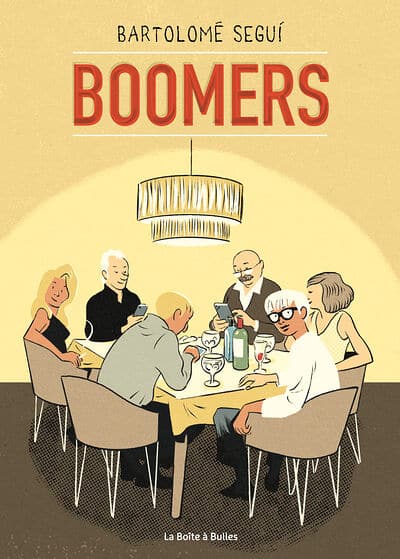 Boomers de Bartolomé Segui, à l’heure du bilan des vies, sortie le 6 mars 2024 aux éditions La Boite à Bulles