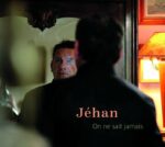 Jéhan dévoile son 5e album On ne sait jamais, sortie physique le 22 mars chez La Jument du Jeudi