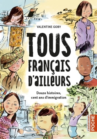 Tous français d’ailleurs, Douze histoires, cent ans d’immigration (Casterman poche)