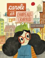 Carole et le chapeau-crapaud, un très bel album jeunesse (Casterman)