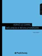 Hervé Le Corre, mélancolie révolutionnaire, échanges avec un grand auteur de polar, sortie le 23 avril 2024 aux éditions Playlist Society