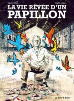 La vie rêvée d’un papillon, après le livre et le film, la BD parue éditions la Boite à Bulles le 16 mai 2024