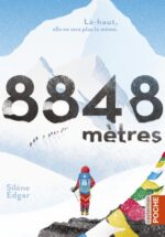 8848 mètres, Là-haut, elle ne sera plus la même (Casterman poche)
