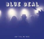 Le groupe de rock Blue deal dévoile son deuxième album Can’t kill me twice, sortie le 24 mai 2024 (Dixiefrog)