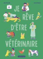 Je rêve d’être vétérinaire, un documentaire jeunesse (Casterman)