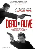 La mythique trilogie Dead or alive de Takashi Miike resort au cinéma le 10 juillet