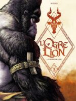 [BD] L’Ogre Lion, tome 3 : épilogue d’une trilogie haute en couleur (Drakoo)