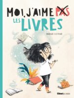 Moi, j’aime pas les livres, un album jeunesse des éditions Glénat jeunesse