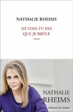 Ne vois-tu pas que je brûle, de Nathalie Rheims (Editions Léo Scheer)