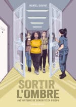 Sortir de l’ombre, une histoire de sororité en prison, sortie le 18 septembre 2024 aux éditions La Boite à Bulles