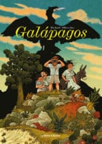 Une histoire vraie difficilement imaginable racontée dans la très belle BD Galapagos, sortie aux éditions La Boite à Bulles le 9 octobre