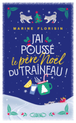 J’ai poussé le père Noël du traineau (Michel Lafon)