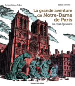 La grande aventure de Notre-Dame de Paris, en cent épisodes (Bayard Jeunesse)