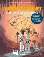 La grotte Chauvet, dans la peau des scientifiques (Glénat Jeunesse)