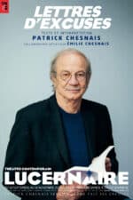 Patrick Chesnais dans un beau one man show intimiste avec Lettres d’excuses au Lucernaire
