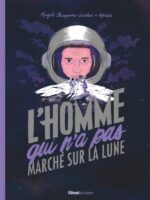 L’homme qui n’a pas marché sur la Lune, une histoire vraie (Glénat jeunesse)