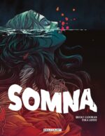 [Comics] Somna, une plongée captivante entre horreur et sensualité (Delcourt)