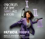 Patricia Bonner dévoile son nouvel album Chronicles of time Tango, jazz & beyond (Teranga Production)