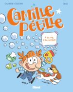 Camille pétille : A la vie, à la morve (Glénat)