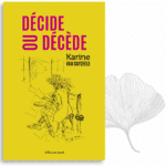 Décide ou décède, un livre de Karine Van Cayzeele (Editions Azoé)