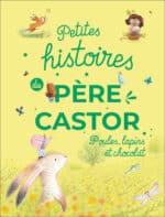 Petites histoires du Père Castor : Poules, lapins et chocolat (Père Castor)