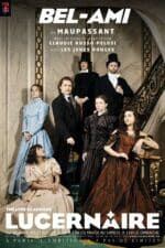 Une très belle adaptation du classique de Maupassant avec Bel-Ami au Lucernaire