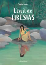 Une belle BD mythologique et moderne avec L’éveil de Tirésias aux éditions La Boite à Bulles les 21 mai 2025